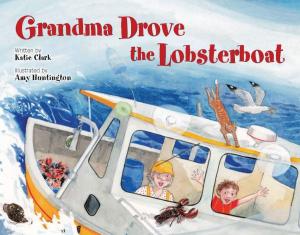 Cover of the book Grandma Drove the Lobsterboat by Bob Duchesne