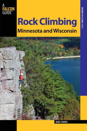 Cover of the book Rock Climbing Minnesota and Wisconsin by Dave Card, Michael Rutter