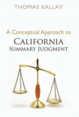 Cover of the book A Conceptual Approach to California Summary Judgment by Craig Trebilcock