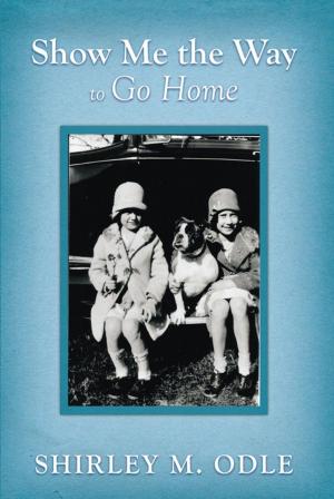 Cover of the book Show Me the Way to Go Home by Frances Holder Eastridge