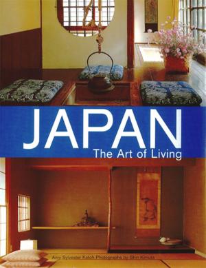 Cover of the book Japan the Art of Living by Boye Lafayette De Mente