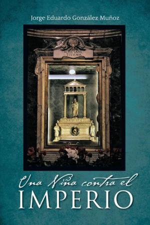 Cover of the book Una Niña Contra El Imperio by Harold Ortiz