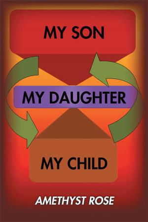 Cover of the book My Son, My Daughter, My Child by Anthony Carrington