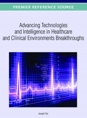 Cover of the book Advancing Technologies and Intelligence in Healthcare and Clinical Environments Breakthroughs by Robert W Derlet, Joel Cohen