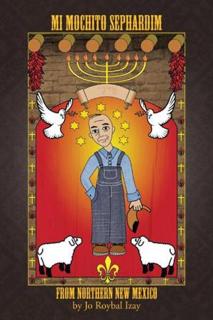 Cover of the book Mi Mochito Sephardim from Northern New Mexico by TYLER JOHNS