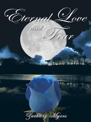Cover of the book Eternal Love and Fear by Lloyd R. Goodwin  Jr. Ph.D.