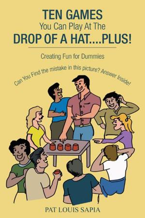Cover of the book Ten Games You Can Play at the Drop of a Hat....Plus! by Jan Smith
