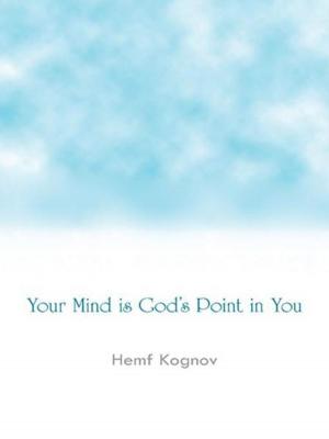 Cover of the book Your Mind Is God's Point in You by John Barrow