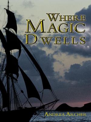 Cover of the book Where Magic Dwells by Dr. Diana Prince