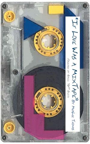 Cover of the book If Love Was a Mixtape by Lula Hall