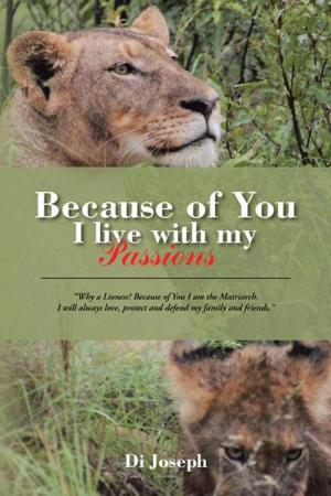 Cover of the book Because of You I Live with My Passions by Glen Paul Norman Jr