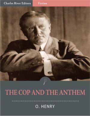 Cover of the book The Cop And The Anthem (Illustrated Edition) by Charles River Editors