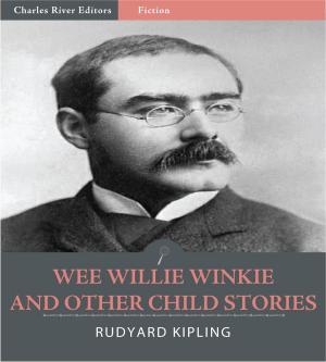 Cover of the book Wee Willie Winkie and Other Child Stories (Illustrated) by Charles Spurgeon