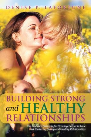 Cover of the book Building Strong and Healthy Relationships by Eugene Patrick Ruisi