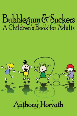 Book cover of Bubblegum and Suckers: A Children's Book for Adults