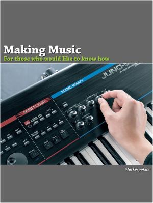 Cover of the book Making Music For Those Who Would Like To Know How by Josh Groban