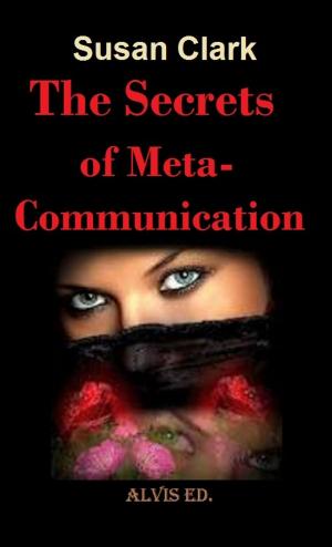 Cover of the book The Secret of Meta-Communication by Madison Collins