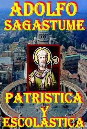 Cover of the book Patristica y Escolastica by Adolfo Sagastume
