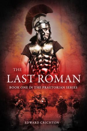 Cover of the book The Last Roman (The Praetorian Series - Book I) by Robert James Jacobi
