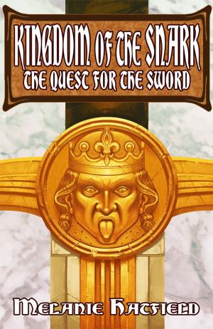 Cover of the book Kingdom of the Snark: The Quest for the Sword by Cindy Mezni