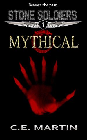 Cover of the book Mythical (Stone Soldiers #1) by C.E. Martin