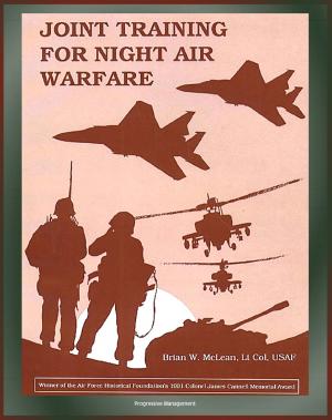 bigCover of the book Joint Training for Night Air Warfare: Red Flag, Cope Thunder, and the National Training Center, Close Air Support, Counterair by 