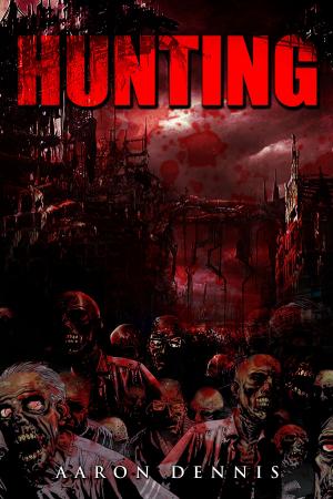 Cover of the book Hunting by Aaron Dennis