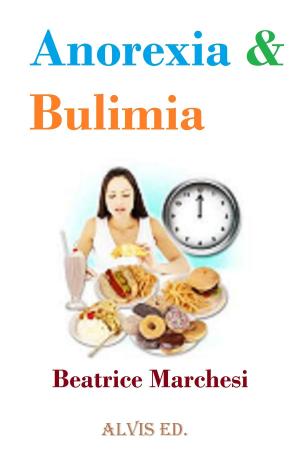 Cover of the book Anorexia & Bulimia by Jasmine Martin