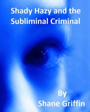Book cover of Shady Hazy and the Subliminal Criminal