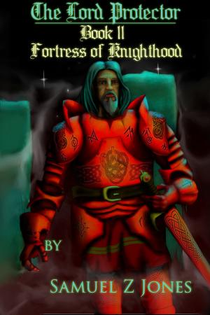 Cover of The Lord Protector Book II: Fortress of Knighthood