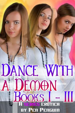 Book cover of Dance with a Demon 1 to 3 (Paranormal bdsm erotic romance)