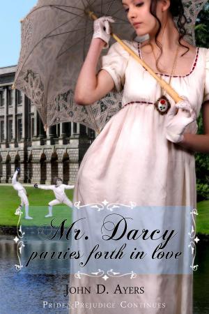 Book cover of Mr. Darcy Parries Forth in Love