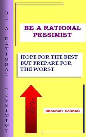 Cover of Be A Rational Pessimist