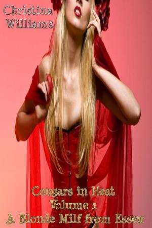 Cover of the book Cougars in Heat Volume 1 A Blonde Milf from Essex by Adina Oneill