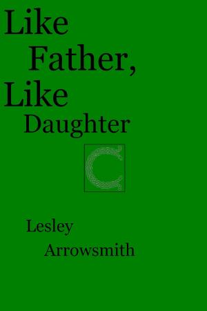 Cover of the book Like Father, Like Daughter by Nathaniel Blood