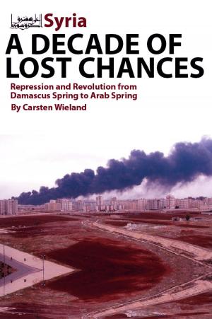Book cover of Syria: A Decade of Lost Chances: Repression and Revolution from Damascus Spring to Arab Spring