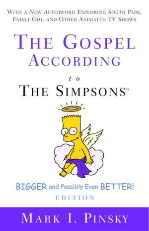 Book cover of The Gospel according to The Simpsons, Bigger and Possibly Even Better!