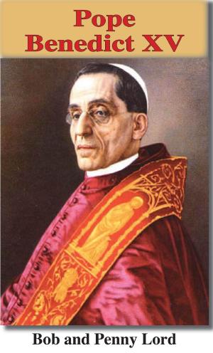 Cover of the book Pope Benedict XV by Penny Lord, Bob Lord