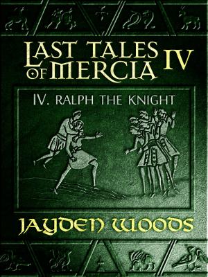 Book cover of Last Tales of Mercia 4: Ralph the Knight