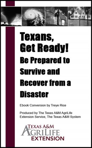 bigCover of the book Texans, Get Ready! Be Prepared to Survive and Recover from a Disaster by 