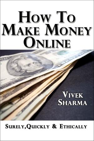Cover of the book How to Make Money Online: Surely, Quickly and Ethically by Brilliant Building