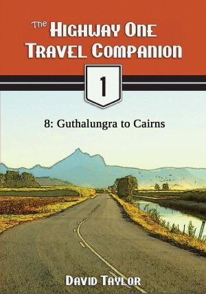 Book cover of The Highway One Travel Companion: 8: Guthalungra to Cairns
