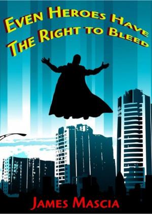 Cover of the book Even Heroes Have the Right to Bleed by Grant Piercy