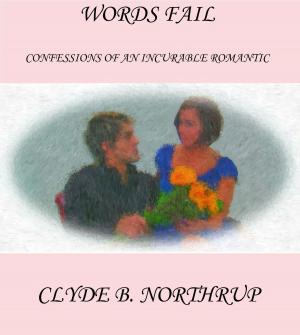 Cover of the book Words Fail: Confessions of an Incurable Romantic by Chris Hewitt