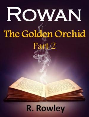 Cover of Rowan - The Golden Orchid Part 2 (The Rowan Series)