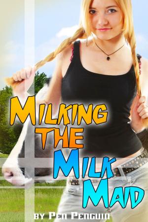 Cover of the book Milking the Milk Maid (Lesbian shape shifter lactation erotic romance) by Pen Penguin