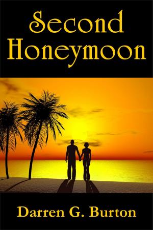 Cover of the book Second Honeymoon by Darren G. Burton