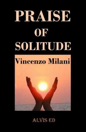 Cover of the book Praise of Solitude by Teresa Bertinelli
