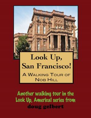 Cover of Look Up, San Francisco! A Walking Tour of Nob Hill