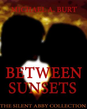 Cover of the book Between Sunsets: The Silent Abby Collection by Elizabeth Bailey
